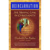 Reincarnation: The Missing Link In Christianity - Paperback
