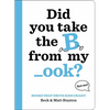 Books That Drive Kids Crazy!: Did You Take the B from My _Ook? - Hardcover