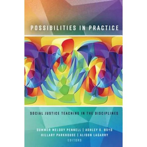 Possibilities in Practice: Social Justice Teaching in the Disciplines - Paperback
