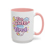 “Too Cute to Be Tired” Kawaii Bunny Mug