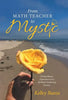 From Math Teacher to Mystic: Extraordinary Experiences on a Spiritual Awakening Journey - Hardcover