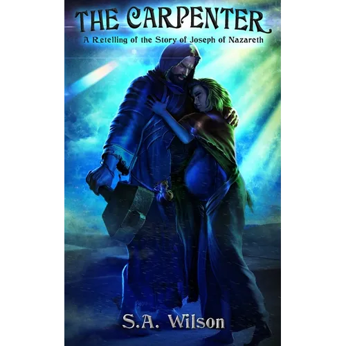 The Carpenter: A Retelling of the Story of Joseph of Nazareth - Paperback