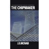 The Chipmaker - Hardcover