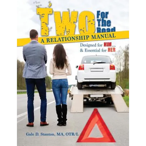 Two For The Road: A Relationship Manual Designed for Him and Essential for Her - Paperback