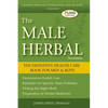 The Male Herbal: The Definitive Health Care Book for Men and Boys, 2nd Edition - Paperback