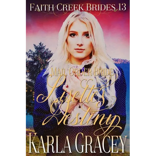 Mail Order Bride - Lisette's Destiny: Clean and Wholesome Historical Western Cowboy Inspirational Romance - Paperback