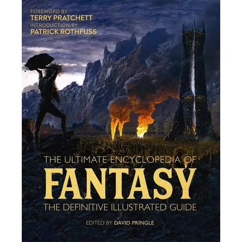 The Ultimate Encyclopedia of Fantasy: The Definitive Illustrated Guide - Hardcover