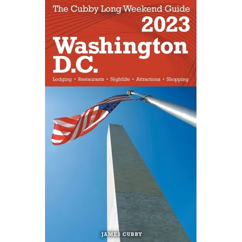 Washington, D.C. - The Cubby 2023 Long Weekend Guide - Paperback