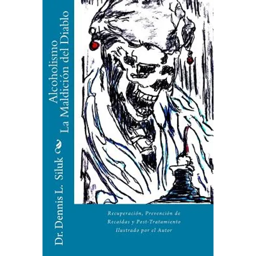 Alcoholismo La Maldición del Diablo: Recuperación, Prevención de Recaídas y Post-Tratamiento - Paperback