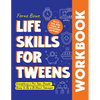 Life Skills for Tweens WORKBOOK: How to Cook, Make Friends, Be Self Confident and Healthy. Everything a Pre Teen Should Know to Be a Brilliant Teenage - Paperback