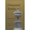 Ornamental Turning: A Work of Practical Instruction in the Above Art; With Numerous Engravings and Autotype Plates - Paperback