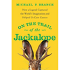 On the Trail of the Jackalope: How a Legend Captured the World's Imagination and Helped Us Cure Cancer - Hardcover