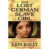 The Lost German Slave Girl: The Extraordinary True Story of Sally Miller and Her Fight for Freedom in Old New Orleans - Paperback