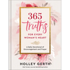 365 Truths for Every Woman's Heart: A Daily Devotional of Encouragement and Prayer - Hardcover