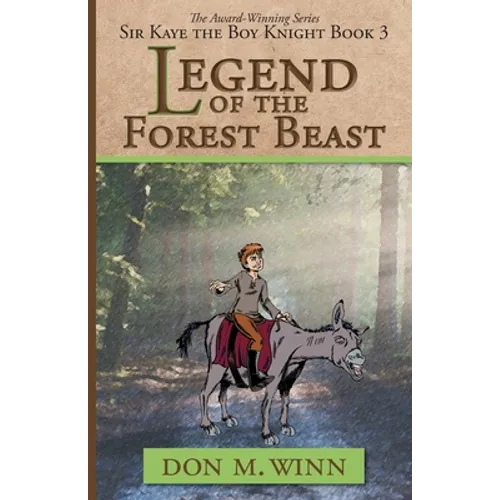Legend of the Forest Beast: Sir Kaye the Boy Knight Book 3 - Paperback