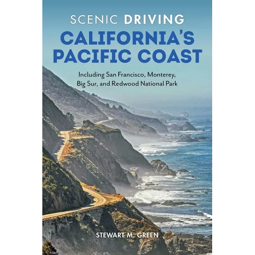Scenic Driving California's Pacific Coast: Including San Francisco, Monterey, Big Sur, and Redwood National Park - Paperback