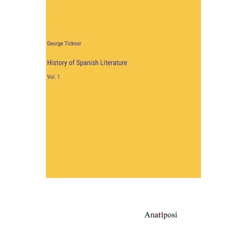 History of Spanish Literature: Vol. 1 - Hardcover