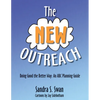 The New Outreach: Doing Good the Better Way: An ABC Planning Guide - Paperback