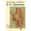 The Wit, Whimsy, and Wisdom of G. K. Chesterton, Volume 1: The Napoleon of Notting Hill, the Flying Inn, the Trees of Pride - Paperback