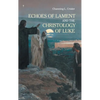 Echoes of Lament in the Christology of Luke's Gospel - Hardcover