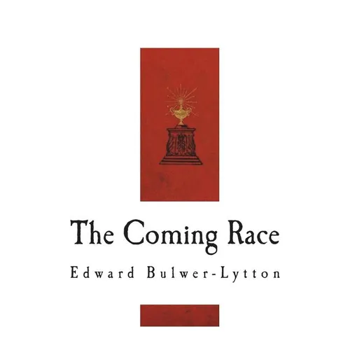 The Coming Race: Vril, The Power of the Coming Race - Paperback