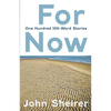 For Now: One Hundred 100-Word Stories - Paperback
