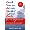Covid Vaccine Adverse Reaction Survival Guide: Take Control of Your Recovery and Maximise Healing Potential - Paperback