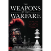 The Weapons of Our Warfare: Using the Full Armor of God to Defeat the Enemy - Paperback
