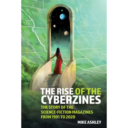 The Rise of the Cyberzines (Vol 5): The Story of the Science-Fiction Magazines from 1991 to 2020 Vol 5: The Story of the Science-Fiction Magazines fro - Paperback
