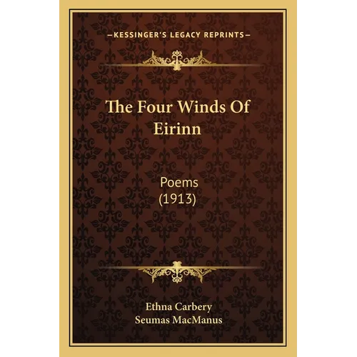 The Four Winds Of Eirinn: Poems (1913) - Paperback