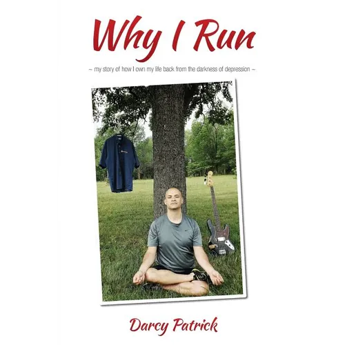 Why I Run: My story of how I own my life back from the darkness of depression - Paperback