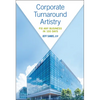 Corporate Turnaround Artistry: Fix Any Business in 100 Days - Hardcover