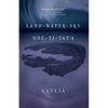 Land-Water-Sky / Ndè-Tı-Yat'a - Paperback