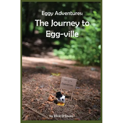 Eggy Adventures: The Journey to Egg-ville - Paperback