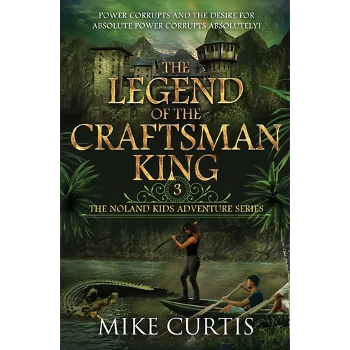 The Legend of the Craftsman King: A Middle Grade/Teen Mystery/Adventure - Paperback