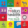 The Toddler's Handbook: Numbers, Colors, Shapes, Sizes, ABC Animals, Opposites, and Sounds, with over 100 Words that every Kid should Know (Engage Ear - Paperback