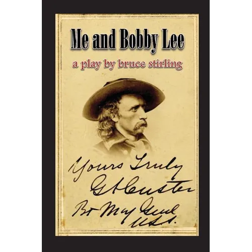 Me and Bobby Lee: A Play about General George Armstrong Custer - Paperback
