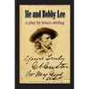 Me and Bobby Lee: A Play about General George Armstrong Custer - Paperback
