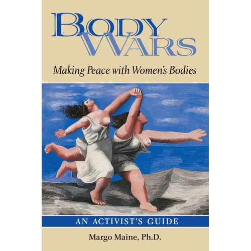 Body Wars: Making Peace with Women's Bodies (an Activist's Guide) - Paperback