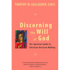 Discerning the Will of God: An Ignatian Guide to Christian Decision Making - Paperback