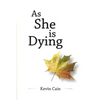 As She Is Dying - Paperback