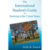 The International Student's Guide to Studying in the United States - Paperback