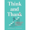 Think and Thank: Getting from where you are to where you want to be - Hardcover