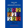 The Life Of Abraham Lincoln - Hardcover