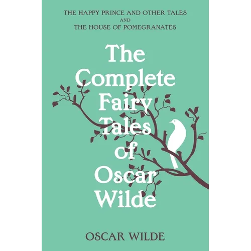 The Complete Fairy Tales of Oscar Wilde (Warbler Classics Annotated Edition) - Paperback
