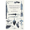 Fishing Lake and Stream - For Bass, Muskalonge, Pike, Pan Fishes, Salmon and Trout - Hardcover