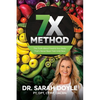 7X Method: The Truth About Food & Your Body That's Never Been Told Until Now - Paperback