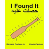 I Found It: Children's Picture Book English-Egyptian Arabic (Bilingual Edition) (www.rich.center) - Paperback