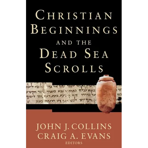 Christian Beginnings and the Dead Sea Scrolls - Paperback