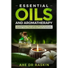 Essential Oils and Aromatherapy: The Reference Guide of Ancient Medicine for Natural Remedies, Young Living and Weight Loss...for You and Your Dog - Paperback